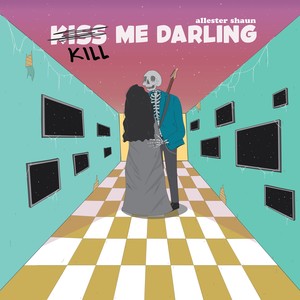 Kiss/Kill Me Darling