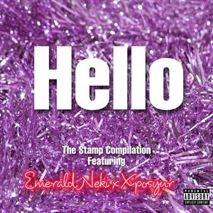 Hello (feat. Emerald Neki & Xposyur) (Explicit)