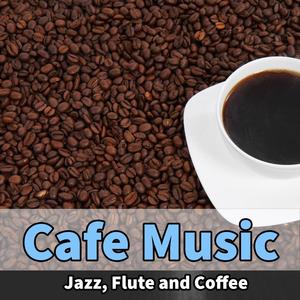 Cafe Music: Jazz, Flute and Coffee