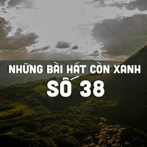 Những Bài Hát Còn Xanh Số 38