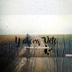 Y Ahora Vete(feat. Vauti) (Explicit)