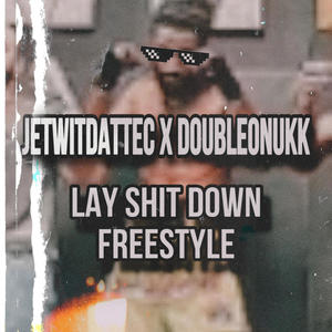 Lay **** Down Freestyle (feat. DoubleONukk) (Explicit)