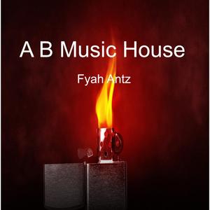 A-B Music House Sessions (feat. Fyah Antz)