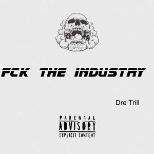 Fck The Industry (Explicit)