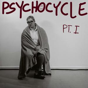 PSYCHOCYCLE (PT. I) [Explicit]