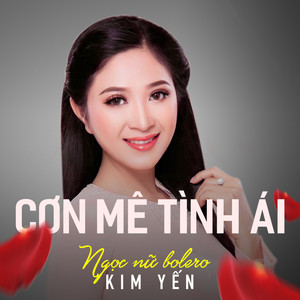 Cơn mê tình ái - Ngọc nữ bolero Kim yến