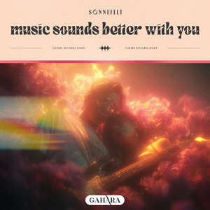 Music Sounds Better With You