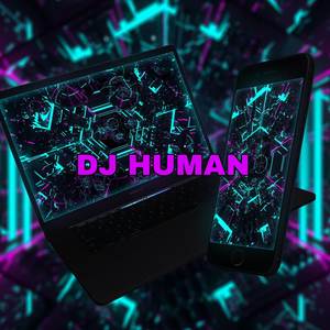 DJ HUMAN (Remix)