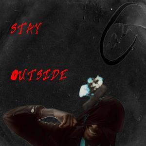 Stay Outside (Explicit)