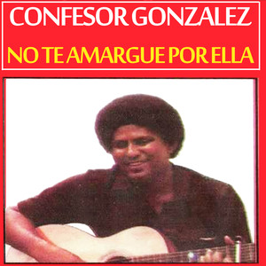 No Te Amargue por Ella