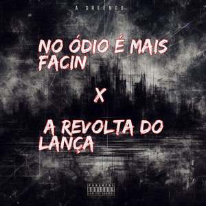 NO ODIO É MAIS FACIN X A REVOLTA DO LANÇA (Explicit)