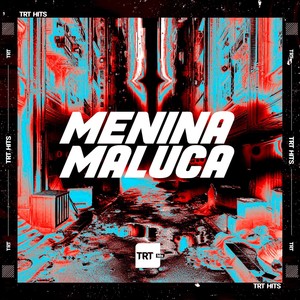 Menina Maluca (Explicit)