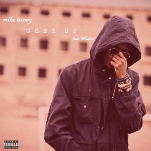 Geez Up (feat. Wukid) (Explicit)