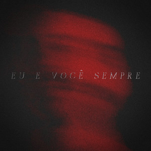 Eu e Você, Sempre