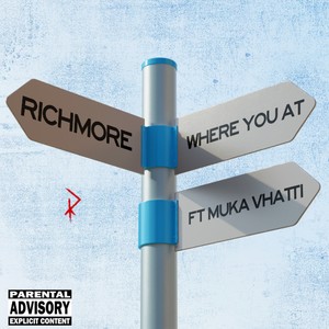 Where you at (feat. Muka Vhatti) [Explicit]