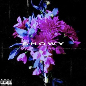 SHOWY (Explicit)