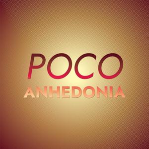 Poco Anhedonia