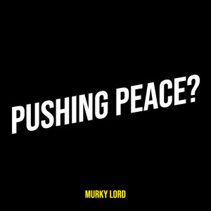 Pushing Peace? (Explicit)