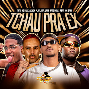 TCHAU PRA EX (Explicit)