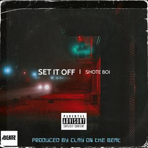 Set It Off (Explicit)