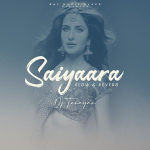 Saiyaara (Slow & Reverb)