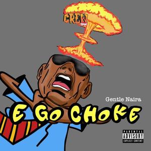 E GO CHOKE (Explicit)