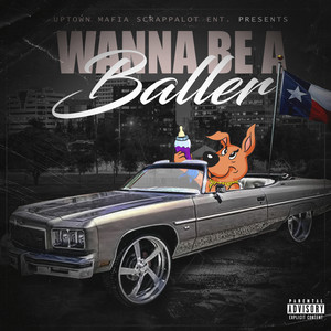 Wanna Be A Baller (Explicit)