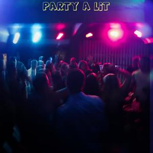 Party A Lit (feat. Bleeve & Menson Brainhiphop)