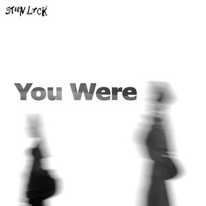 You Were