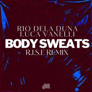 Body Sweats (R.I.S.E Extended Remix)
