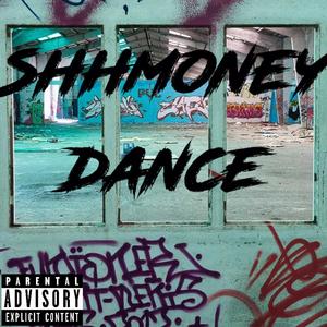 SHHMONEY DANCE (Explicit)