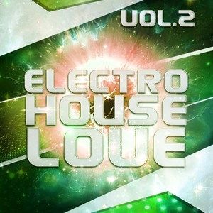 Electro House Love, Vol. 2