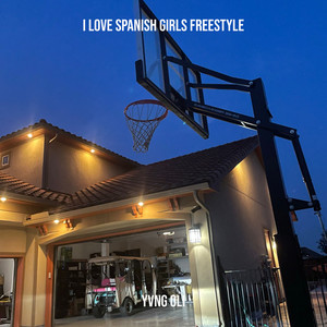 I Love Spanish Girls Freestyle (Explicit)