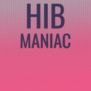 Hib Maniac