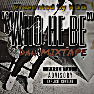 Who He Be Mixtape (Explicit)