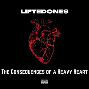 The Consequences of a Heavy Heart (Explicit)