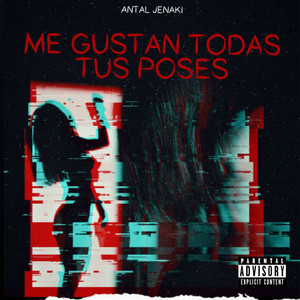Me Gustan Todas Tus Poses (Explicit)