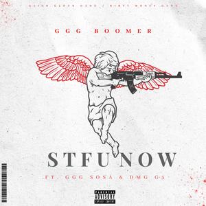 STFU NOW (feat. GGG Sosa & DMG G5) [Explicit]