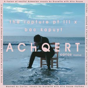 Bac Kapuyt Achqert x The Rapture Pt. III (Carlos Afro House Mashup) (feat. Brunette, Black Coffee & &ME)