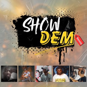 Show Dem [feat. Griff Galexxzee, Eche B, Ol Piss & Don Asley] (Remix)