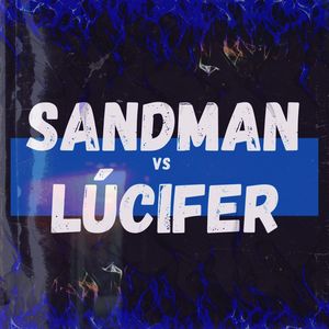 Sandman Vs Lúcifer: Aonde os Sonhos Queimam