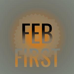 Feb First