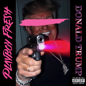 Donald Trump (single) [Explicit]