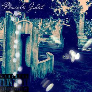 Romeo & Juliet (feat. Section18) (Explicit)