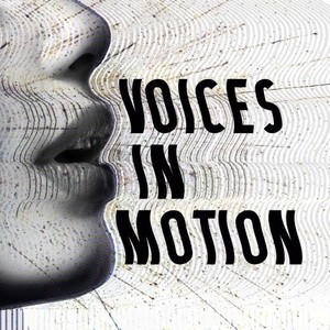 Voices in Motion