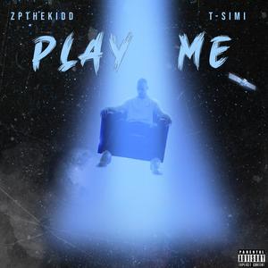 Play Me (feat. T-Simi) (Explicit)