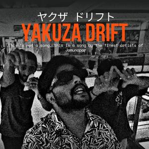 YAKUZA DRIFT (feat. ESSKAY & Prince kazania) (Explicit)