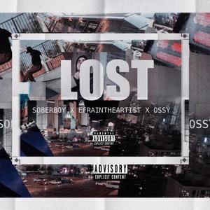 Lost (feat. Efrain The Artist & Ossy) [Explicit]