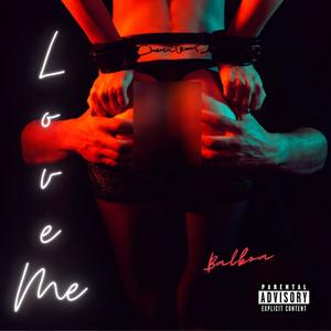 Balboa - Love Me (Explicit)