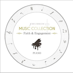FIRE EMBLEM MUSIC COLLECTION:PIANO～Faith&Engagement～